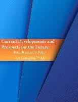 Naval Postgraduate School, Inc Penny Hill Press - Current Developments and Prospects for the Future: French Security Policy in a Changing World, Häftad