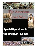 U. S. Army Command and General Staff Col, Inc Penny Hill Press - Special Operations in the American Civil War, Häftad