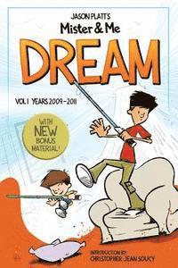 Jason Platt - Mister & Me: Dream: A comic collection Vol. 1 Years 2009-2011, Häftad. Tillgänglighet: Lägg i varukorg