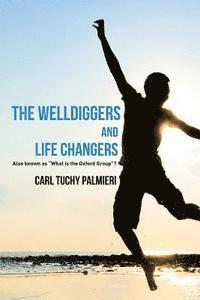 Carl Tuchy Palmieri - The Welldiggers and Life Changers, Häftad. Tillgänglighet: Lägg i varukorg