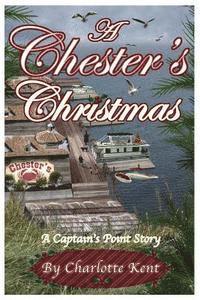 Annie Acorn, Charlotte Kent - A Chester's Christmas: Captain's Point Christmas Stories, Häftad