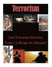 U. S. Army Command and General Staff Col, Inc Penny Hill Press - Anti-Terrorism Doctrine Today: A Recipe for Disaster?, Häftad