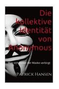 Die kollektive Identität von Anonymous: Was sich hinter der Maske verbirgt