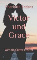 Victor und Grace: Wer die Gtter erzrnt