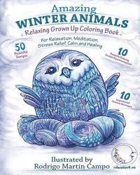 RELAXING Grown Up Coloring Book: AMAZING WINTER ANIMALS - For RELAXATION, MEDITATION, STRESS RELIEF, CALM and HEALING