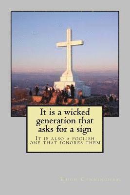 Hugh Cunningham - It is a wicked generation that asks for a sign: It is also a foolish one that ignores them, Häftad