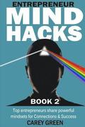 Entrepreneur Mind Hacks: Book 2 - Connections and Success: Top Entrepreneurs share powerful mindsets for Connections and Success