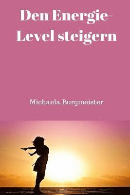 Michaela Burgmeister, Uwe Klein - Den Energie-Level Steigern, Häftad. Tillgänglighet: Lägg i varukorg