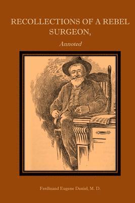 Recollections of a Rebel Surgeon, Annotated.