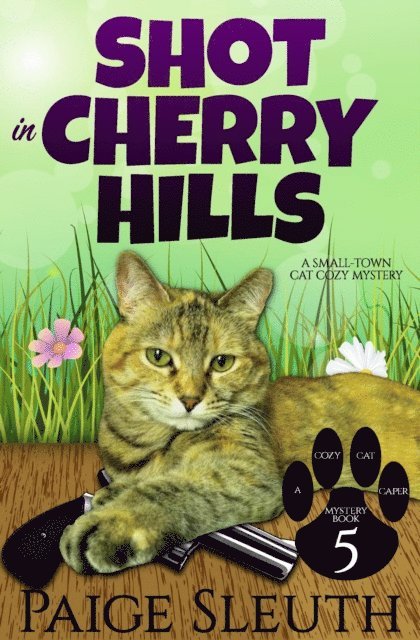 Paige Sleuth - Shot in Cherry Hills: A Small-Town Cat Cozy Mystery, E-bok