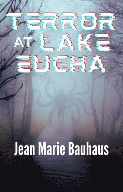 Jean Marie Bauhaus - Terror at Lake Eucha, E-bok. Tillgänglighet: Lägg i varukorg