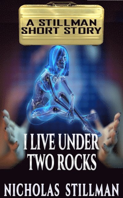 I Live Under Two Rocks