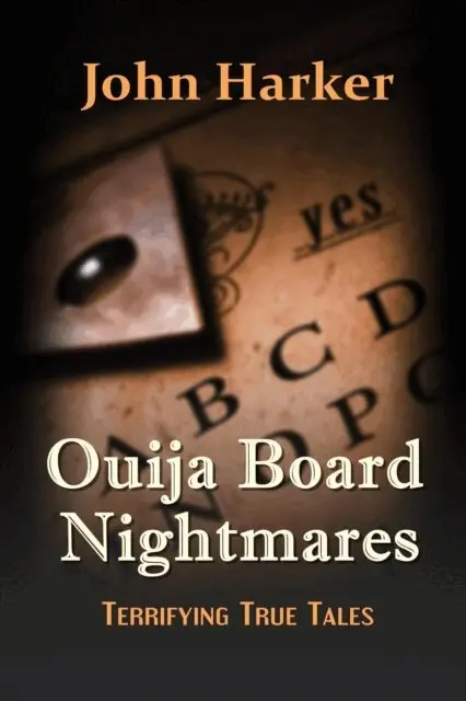 John Harker - Ouija Board Nightmares: Terrifying True Tales, E-bok. Tillgänglighet: Lägg i varukorg