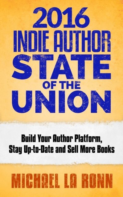 Michael La Ronn - 2016 Indie Author State of the Union, E-bok