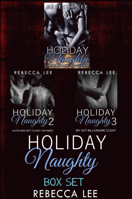 Rebecca Lee - Holiday Naughty: Box Set, E-bok
