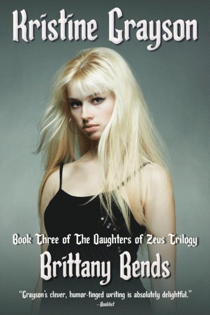 Kristine Grayson - Brittany Bends: Book Three of the Daughters of Zeus Trilogy, E-bok
