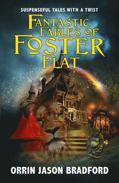 Orrin Jason Bradford - Fantastic Fables of Foster Flat, E-bok. Tillgänglighet: Lägg i varukorg