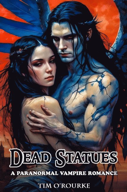 Tim O'Rourke - Dead Statues: A Paranormal Vampire Romance, E-bok