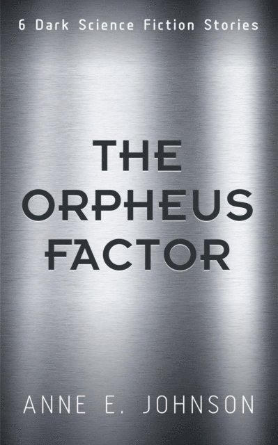 Anne E. Johnson - Orpheus Factor, E-bok