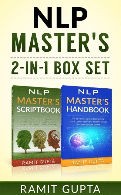 Ramit Gupta - NLP Master's **2-in-1** BOX SET: 24 NLP Scripts & 21 NLP Mind Control Techniques That Will Change Your Life Forever, E-bok