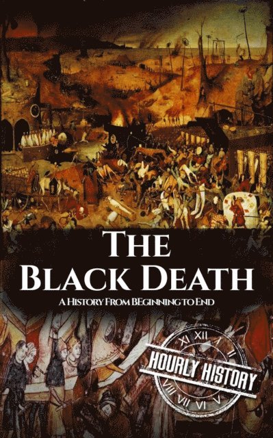 Hourly History - Black Death: A History from Beginning to End, E-bok. Tillgänglighet: Lägg i varukorg