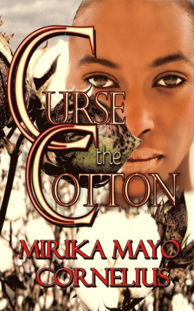Mirika Mayo Cornelius - Curse the Cotton, E-bok