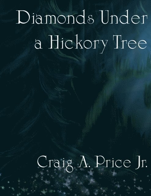Diamonds Under a Hickory Tree