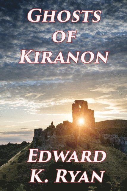 Edward K. Ryan - Ghosts of Kiranon, E-bok