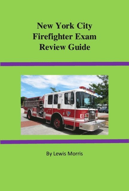 Lewis Morris - New York City Firefighter Exam Review Guide, E-bok
