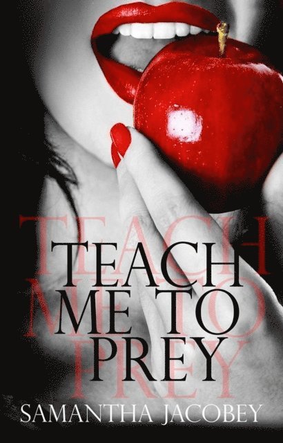 Samantha Jacobey - Teach Me to Prey, E-bok