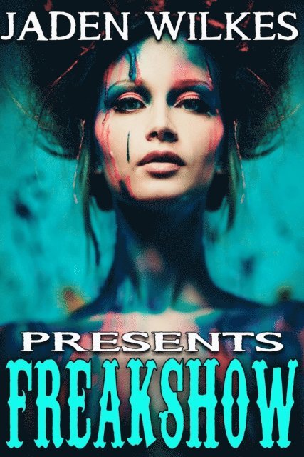 Jaden Wilkes - Freakshow, E-bok