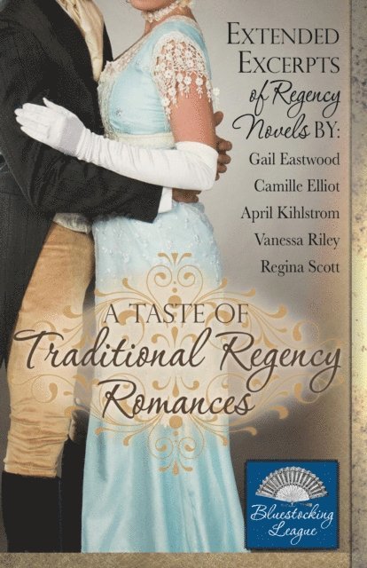Vanessa Riley, Camille Elliot, Gail Eastwood, April Kihlstrom, Regina Scott - Taste of Traditional Regency Romances, E-bok