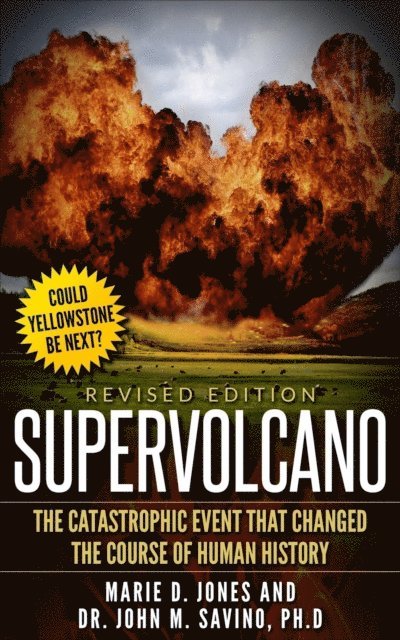 Dr. John M. Savino, MARIE JONES - Supervolcano: The Catastrophic Event That Changed the Course of Human History, E-bok