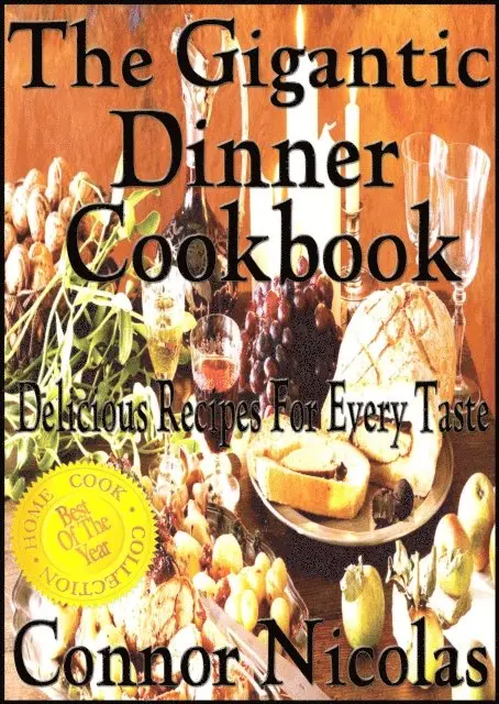 Connor Nicolas - Gigantic Dinner Cookbook: Delicious Recipes For Every Taste, E-bok. Tillgänglighet: Lägg i varukorg