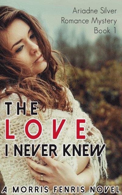 Morris Fenris - Love I Never Knew, E-bok. Tillgänglighet: Lägg i varukorg