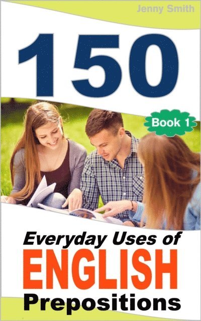 Jenny Smith - 150 Everyday Uses Of English Prepositions, E-bok
