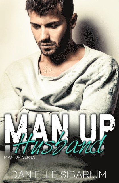 Danielle Sibarium - Man Up Husband, E-bok