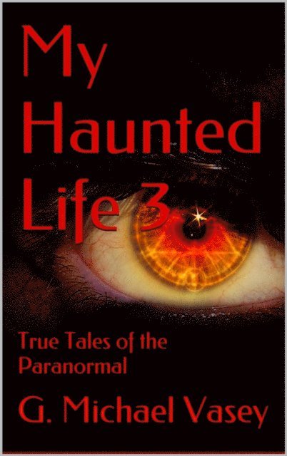 G Michael Vasey - My Haunted Life 3, E-bok