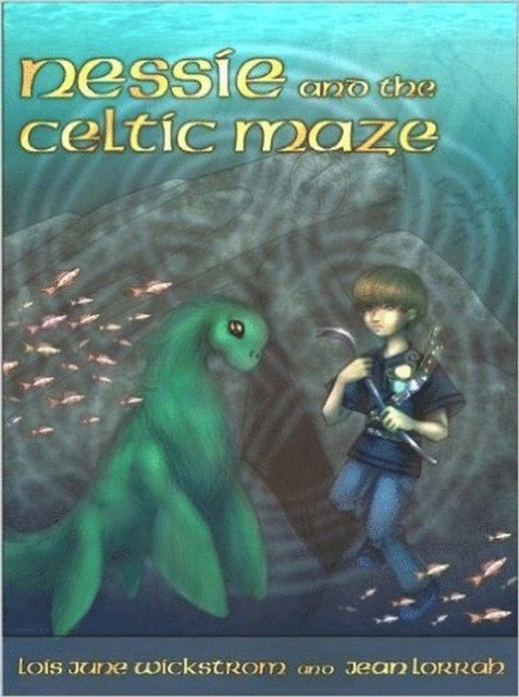 Jean Lorrah, Lois Wickstrom - Nessie and the Celtic Maze, E-bok