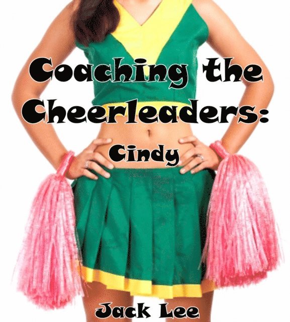 Jack Lee - Coaching the Cheerleaders: Cindy, E-bok