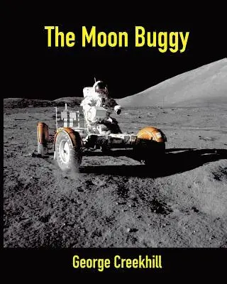 George Creekhill - The Moon Buggy: Lunar Roving Vehicle, Häftad. Tillgänglighet: Lägg i varukorg