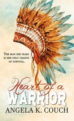 Angela K. Couch - Heart of a Warrior, Häftad