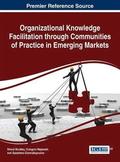 Organizational Knowledge Facilitation through Communities of Practice and Emerging Markets