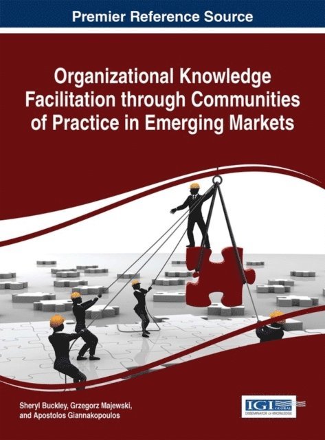 Apostolos, Grzegorz, Sheryl - Organizational Knowledge Facilitation through Communities of Practice in Emerging Markets, E-bok