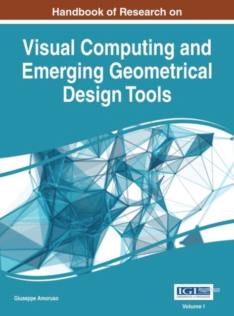 Giuseppe Amoruso - Handbook of Research on Visual Computing and Emerging Geometrical Design Tools, E-bok