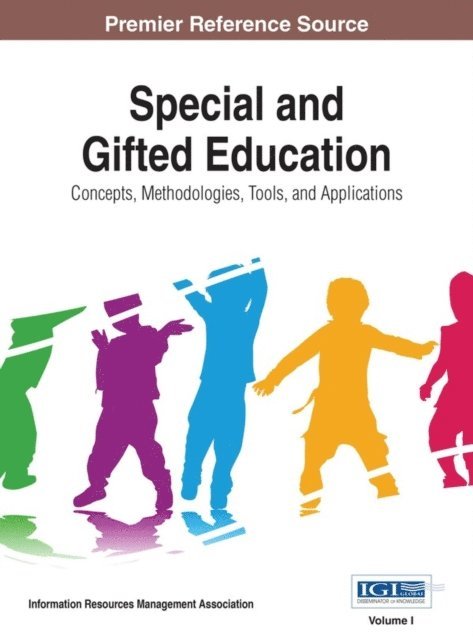 Information Resources Management Association - Special and Gifted Education: Concepts, Methodologies, Tools, and Applications, E-bok