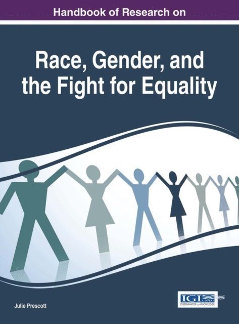 Julie - Handbook of Research on Race, Gender, and the Fight for Equality, E-bok