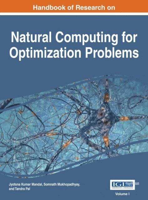 Tandra Pal, Somnath Mukhopadhyay, Jyotsna Kumar Mandal - Handbook of Research on Natural Computing for Optimization Problems, E-bok