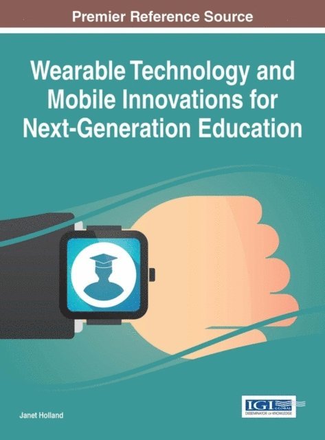 Janet - Wearable Technology and Mobile Innovations for Next-Generation Education, E-bok