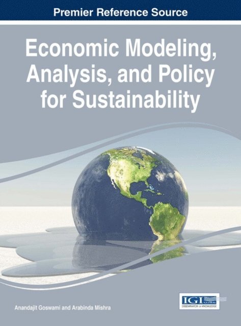 Arabinda Mishra, Anandajit Goswami - Economic Modeling, Analysis, and Policy for Sustainability, E-bok